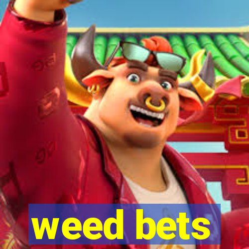 weed bets